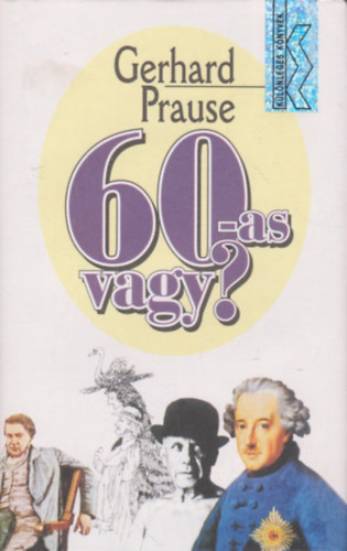 Gerhard Prause - 60-as vagy?