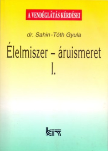 lelmiszer-ruismeret I. (A vendglts krdsei)