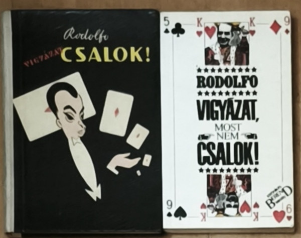 2db Rodolfoval kapcsolatos m� - Vigy�zat, csalok!, Vigy�zat, most nem csalok!