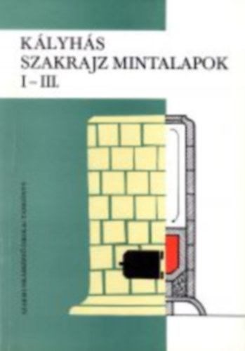 K�lyh�s szakrajz mintalapok I-III. (szakmunk�sk�pz� iskol�k sz�m�ra)