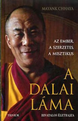 Az ember, a szerzetes, a misztikus - A Dalai Lma hivatalos letrajza