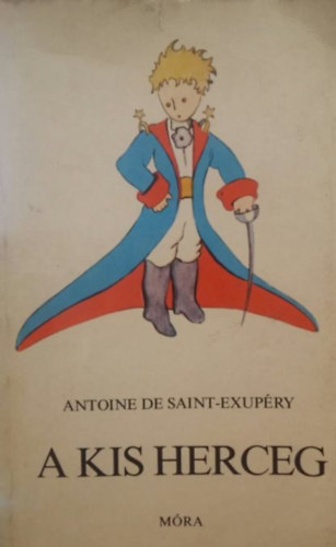 Antoine de Saint-Exupry - A kis herceg