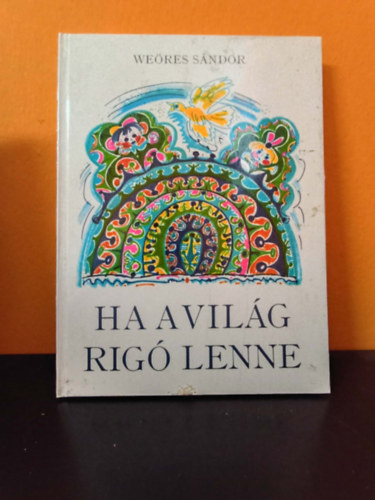 Ha a vil�g rig� lenne