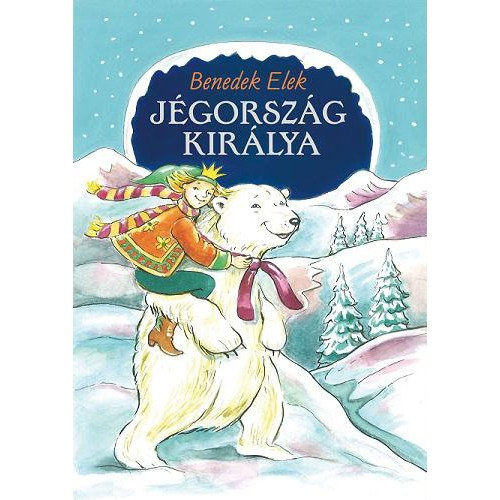 Jégország királya és más mesék