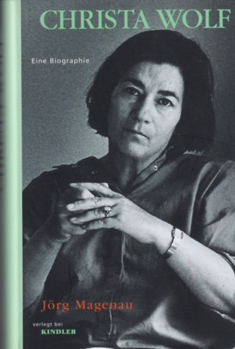 Jörg Magenau - Christa Wolf - Eine Biographie