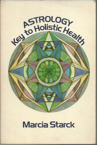 Marcia Starck - Astrology Key to Holistic Health