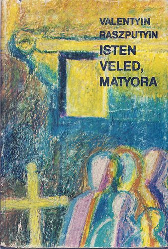 Isten veled, Matyora