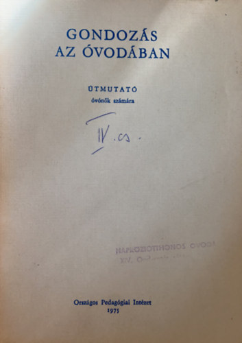 Gondoz�s az �vod�ban - �tmutat� �v�n�k sz�m�ra