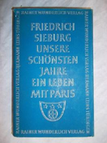 Unsere schnsten Jahre Ein Leben mit Paris (Rainer Wunderlich Verlag)