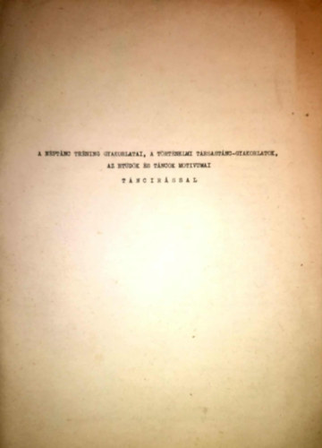 A nptnc trning gyakorlatai, a trtnelmi trsastnc-gyakorlatok, az etdk s tncok motvumai tncrssal