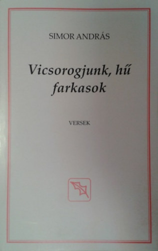 Simor Andrs - Vicsorogjunk, h farkasok