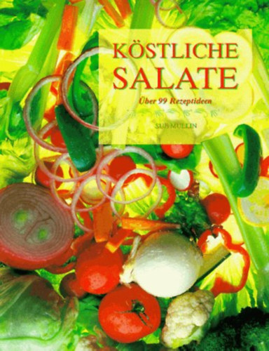 Sue Mullin - K�stliche Salate (�ber 99 Rezeptideen)
