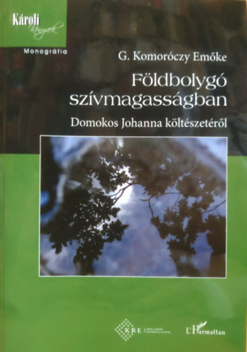 G: Komoróczy Emőke - Földbolygó szívmagasságban - Domokos Johanna költészetéről