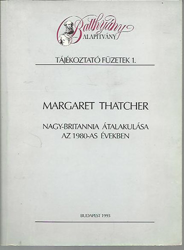 Margaret Thatcher - Nagy-Britannia �talakul�sa az 1980-as �vekben