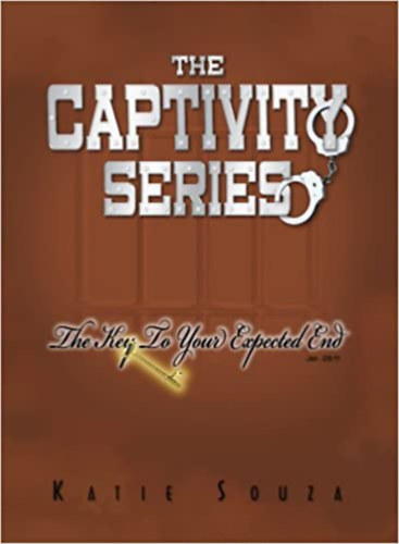 Katie Souza - The Captivity Series: The Key To Your Expected End