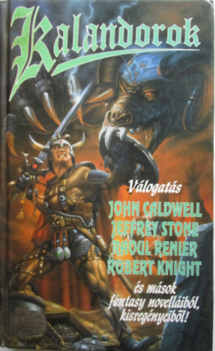 Caldwell-Stone-Renier-Knight - Kalandorok (fantasy kisregnyek s novellk)