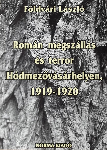 Rom�n megsz�ll�s �s terror H�dmez�v�s�rhelyen 1919-1920