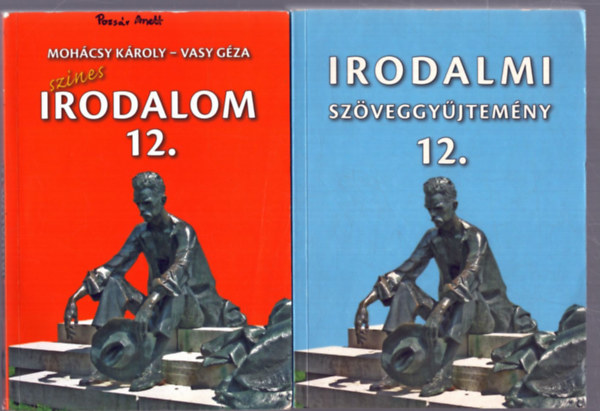 Sz�nes irodalom + Irodalmi sz�veggy�jtem�ny a gimn�ziumok �s szakgimn�ziumok 12. �vfolyama sz�m�ra