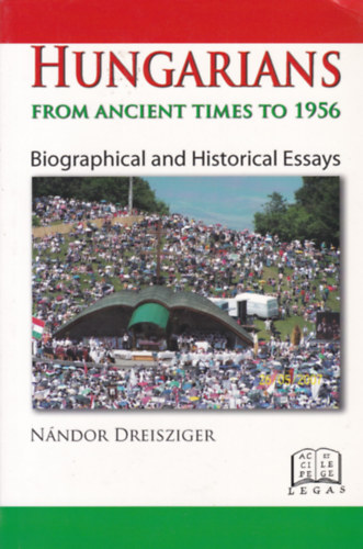 Nndor Dreisziger - Hungarians from Ancient Times to 1956