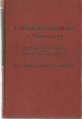 Clinical Examinations in Neurology - Sections of Neurology and Sections of Physiology (Klinikai kutat�s a neurol�gi�ban)