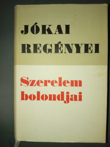 Szerelem bolondjai (J�kai reg�nyei sorozat)