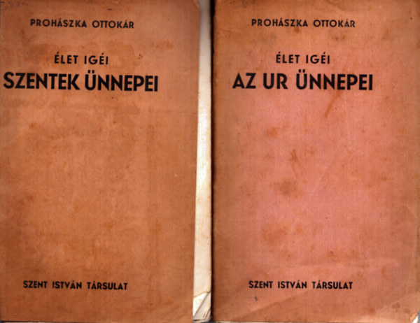 2 db Prohszka Ottokr Az let igi sorozatbl: Az ur nnepei + Szentek nnepei