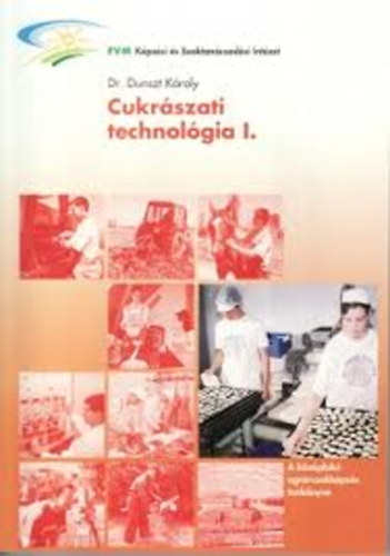 Dr Dunszt K�roly - Cukr�szati technol�gia I.