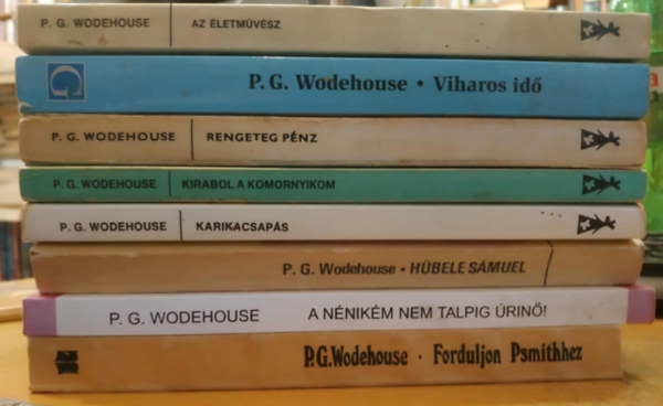 P. G. Wodehouse - 8 db P. G. Wodehouse: A nnikm nem talpig rin!; Az letmvsz; Forduljon Psmithhez; Hbele Smuel; Karikacsaps; Kirabol a komornyikom; Rengeteg pnz; Viharos id