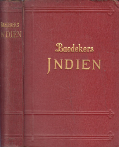 Baedekers Indien (Ceylon, Vorderindien, Birma, Die Malayische Halbinsel, Siam, Java)- els s egyetlen kiads