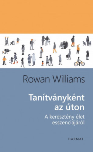 Rowan Williams - Tanítványként az úton