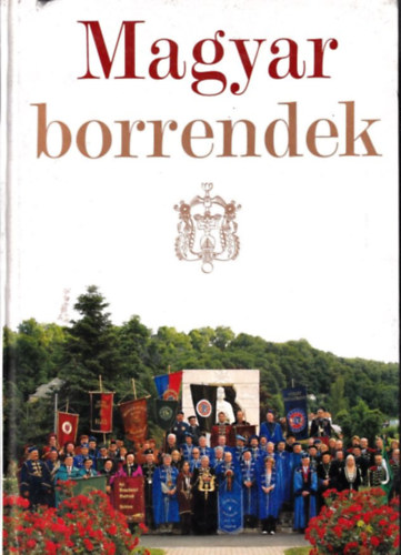 Magyar Borrendek 1976 - 2006