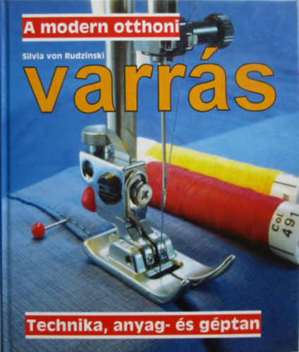 A modern otthoni varr�s - Technika, anyag- �s g�ptan