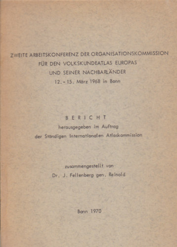 Dr. J. Fellenberg gen. Reinold - Zweite Arbeitskonferenz der Organisationskommission fr den Volkskundeatlas Europas und seiner Nachbarlnder, 12.-15. Mrz, 1968, in Bonn