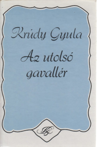 Krdy Gyula - Az utols gavallr
