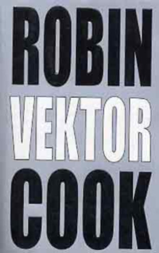 6 db Robin Cook knyv: Vgzetes megolds + Hallflelem + Szfinx + Kromoszma + Mutci + Vektor