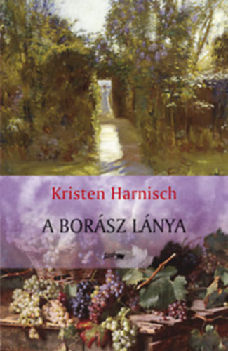 Kristen Harnisch - A kaliforniai felesg + A borsz lnya