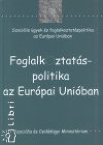 Foglalkoztat�spolitika az Eur�pai Uni�ban