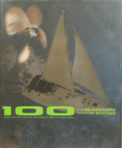 100 ans de Nautisme Years of Boating (100 �v haj�z�s)