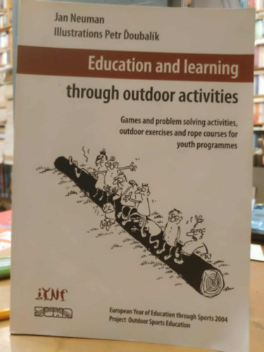 Education and Learning Through Outdoor Activities - Games and problems solving activities, outdoor exercises and rope courses for youth programmes
