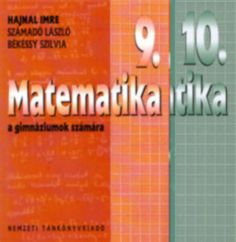 Hajnal Imre- Szmad Lszl- Bkssy Szilvia - Matematika 9. + Matematika 10. a gimnziumok szmra (2 ktet)