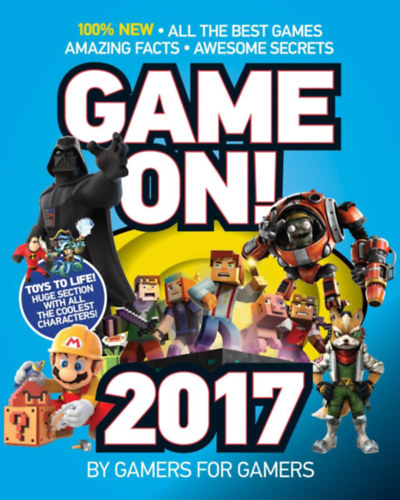 Game On! 2017: All the Best Games: Awesome Facts and Coolest Secrets Paperback