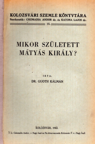 Mikor sz�letett M�ty�s Kir�ly? - Kolozsv�ri Szemle K�nyvt�ra 10.
