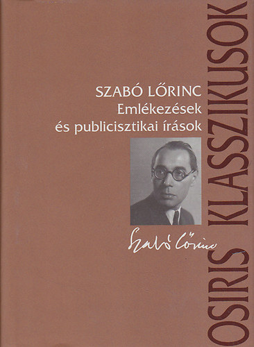 Szab Lrinc - Emlkezsek s publicisztikai rsok (Osiris klasszikusok)