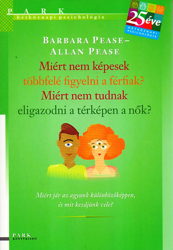 Mirt nem kpesek tbbfel figyelni a frfiak? Mirt nem tudnak eligazodni a trkpen a nk?