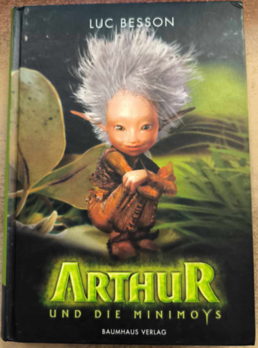 Arthur und die Minimoys ("Arthur s a Villangk" nmet nyelven)