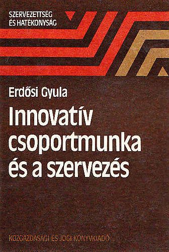 Innovatv csoportmunka s szervezs