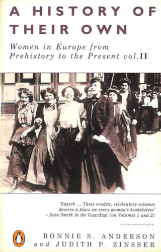 A History of Their Own, Volume 2: Women in Europe from Prehistory to the Present: v. 2 (A History of Their Own: Women in Europe from Prehistory to the Present)