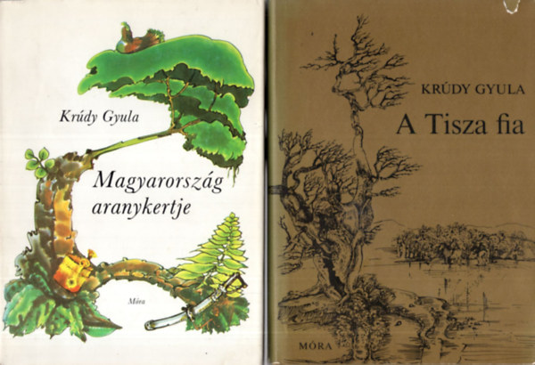 2 db Krdy Gyula regny ( egytt ) 1. A Tisza fia, 2. Magyarorszg aranykertje