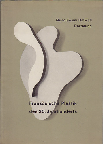 Museum am Ostwall Dortmund. Franzzische Plastik des 20. Jahrhunderts