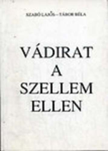 Szabó Lajos; Tábor Béla - Vádirat a szellem ellen
